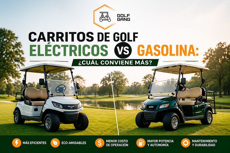 Carritos de Golf Eléctricos vs Gasolina: ¿Cuál Conviene Más?